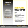 ESAB PLASMA SHIELD CUP 60